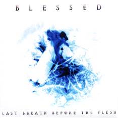 Blessed (SWE) : Last Breath Before the Flesh Blessed (SWE) : Last Breath Before the Flesh